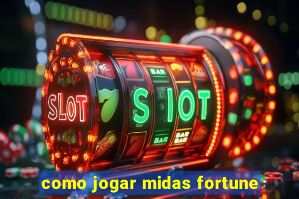 como jogar midas fortune